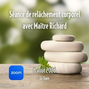 Séance de relâchement corporel avec Maître Richard - 8 août 2026